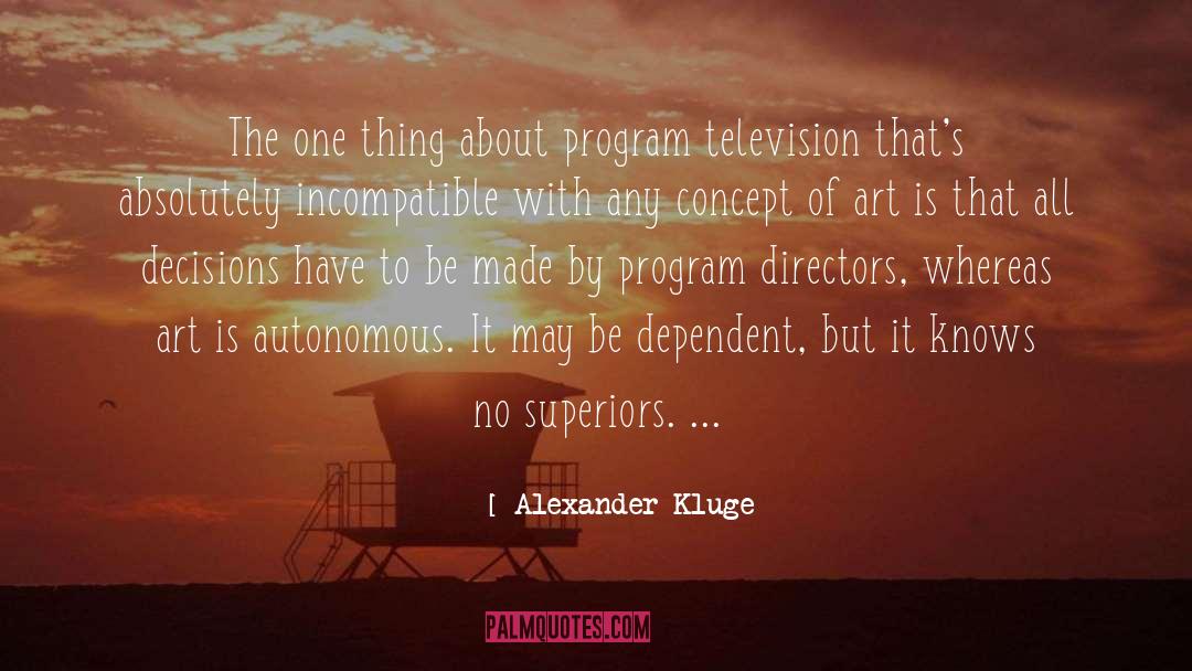 Decision Inspirational quotes by Alexander Kluge