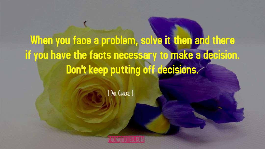 Decision Makers quotes by Dale Carnegie