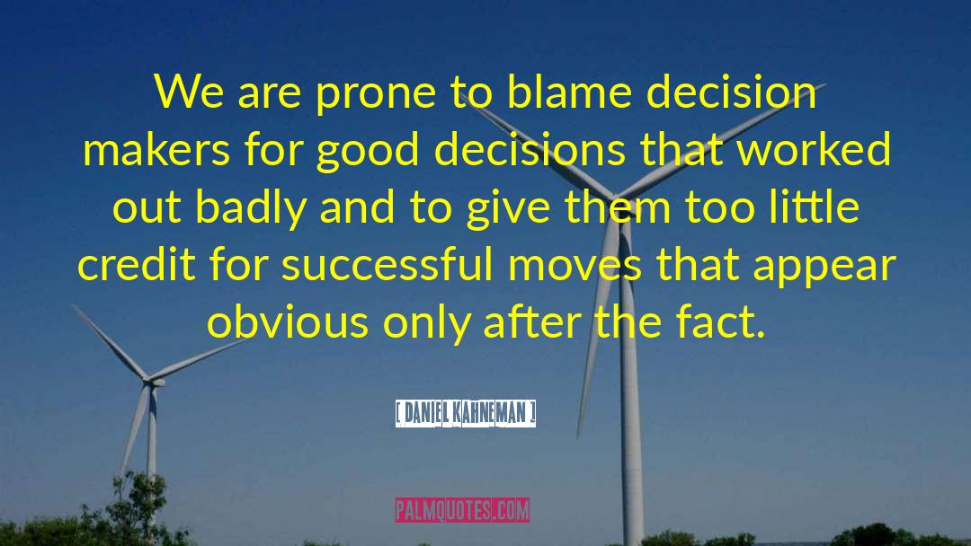 Decision Makers quotes by Daniel Kahneman