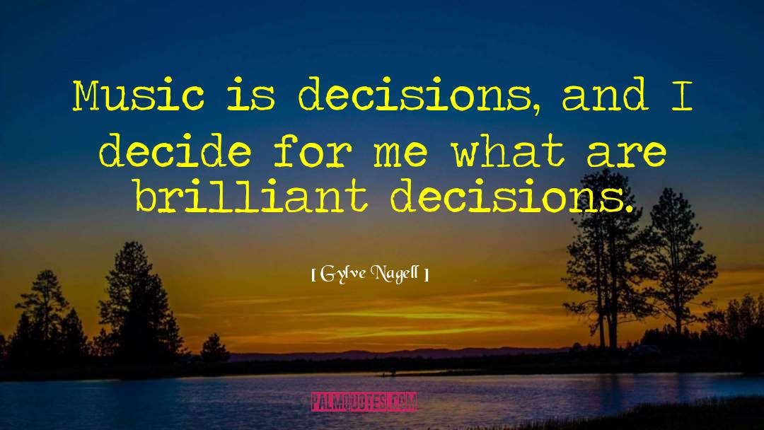 Decision Makers quotes by Gylve Nagell