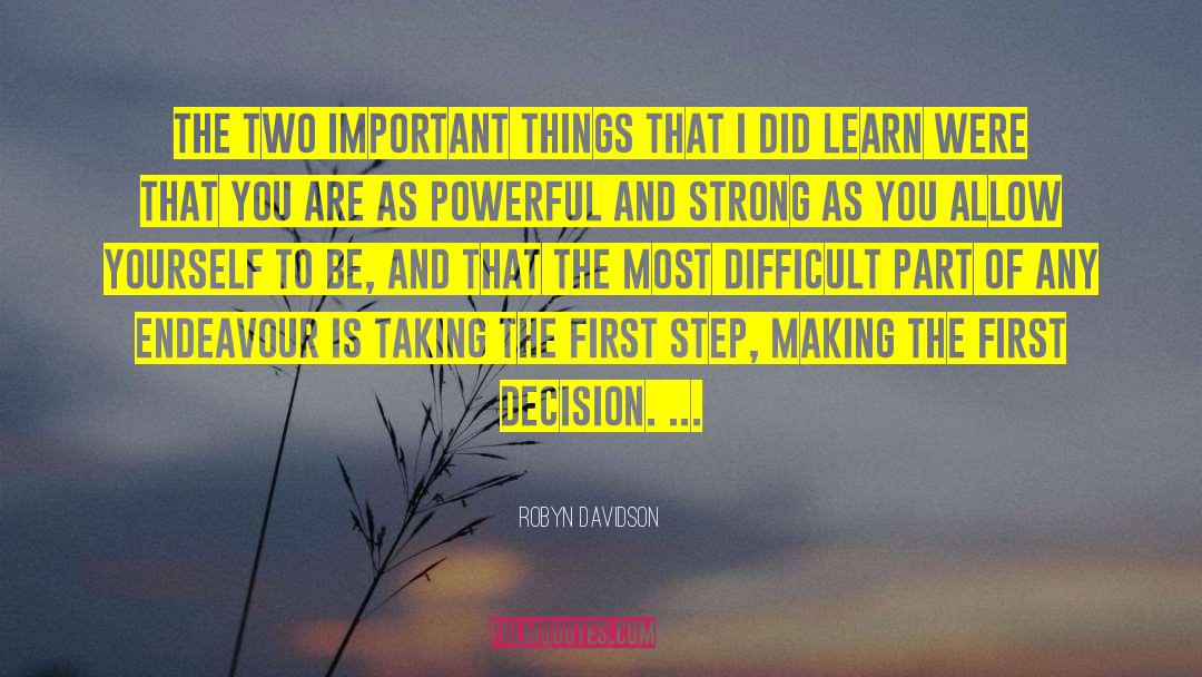 Decision Making Process quotes by Robyn Davidson