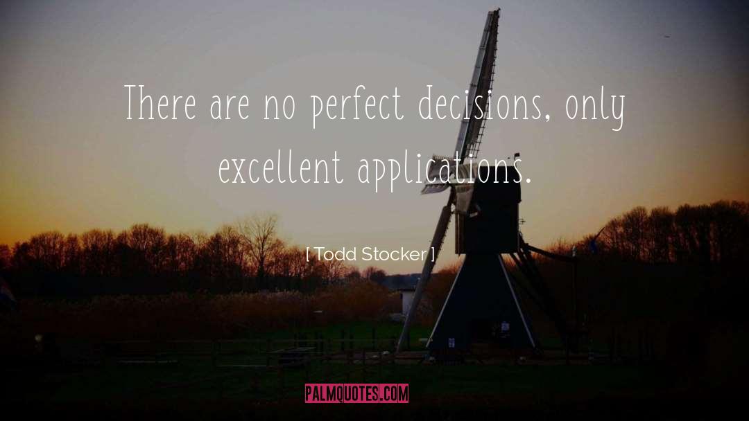 Decision Making quotes by Todd Stocker