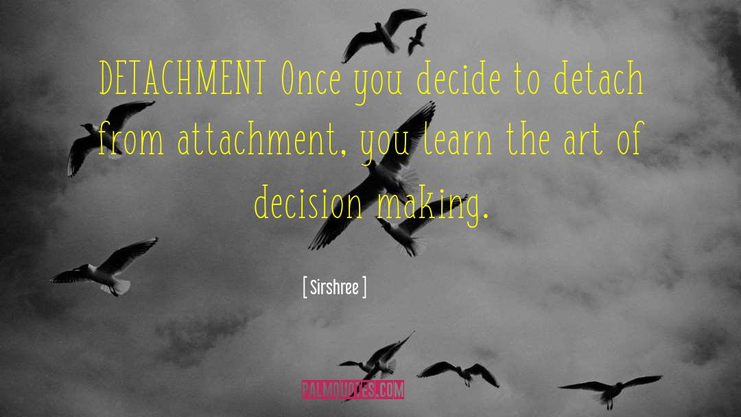 Decision Making quotes by Sirshree