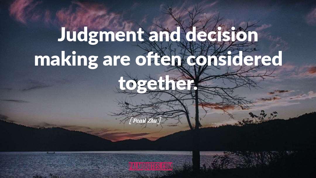 Decision Making quotes by Pearl Zhu