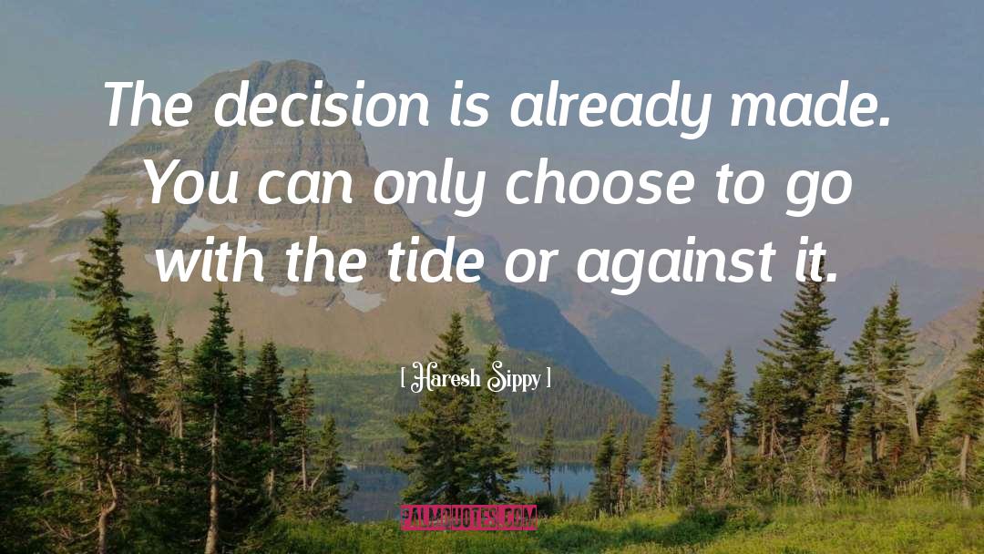 Decision Makingsion quotes by Haresh Sippy