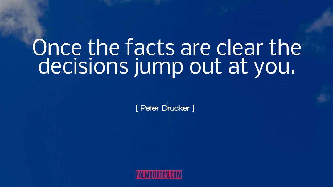 Decision quotes by Peter Drucker