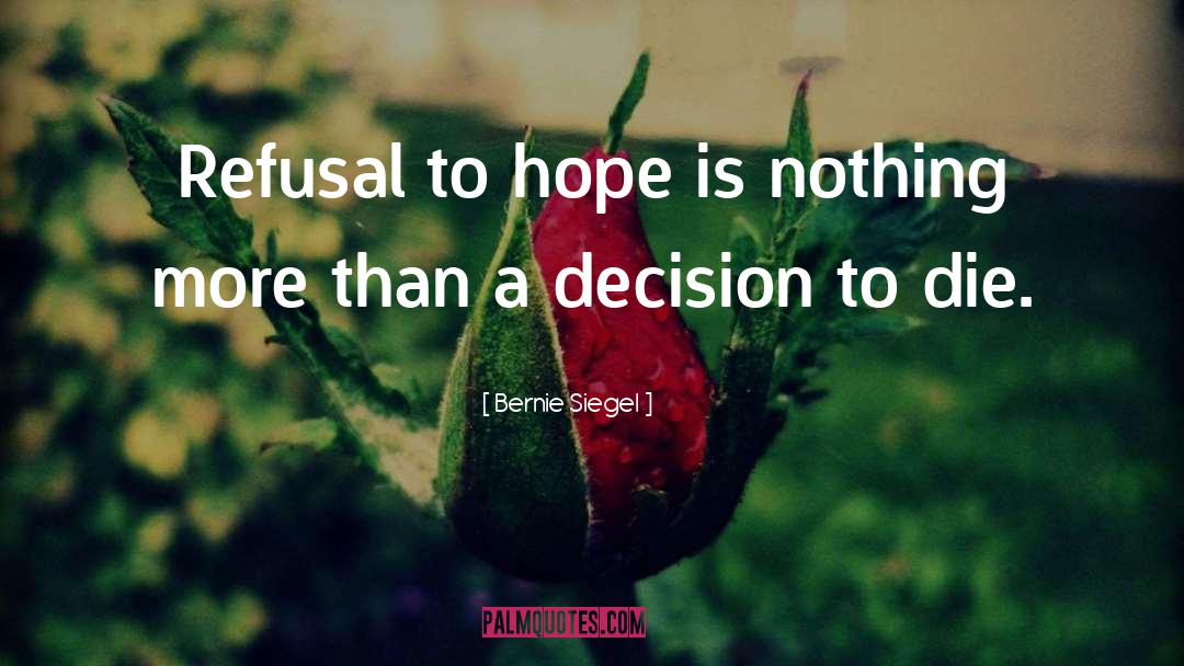 Decision quotes by Bernie Siegel