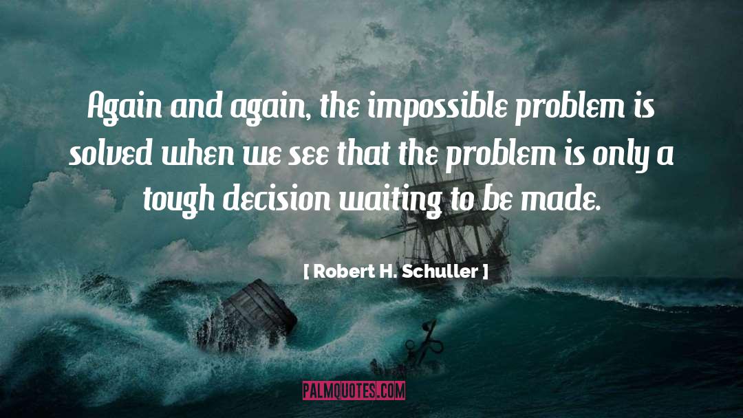 Decision quotes by Robert H. Schuller