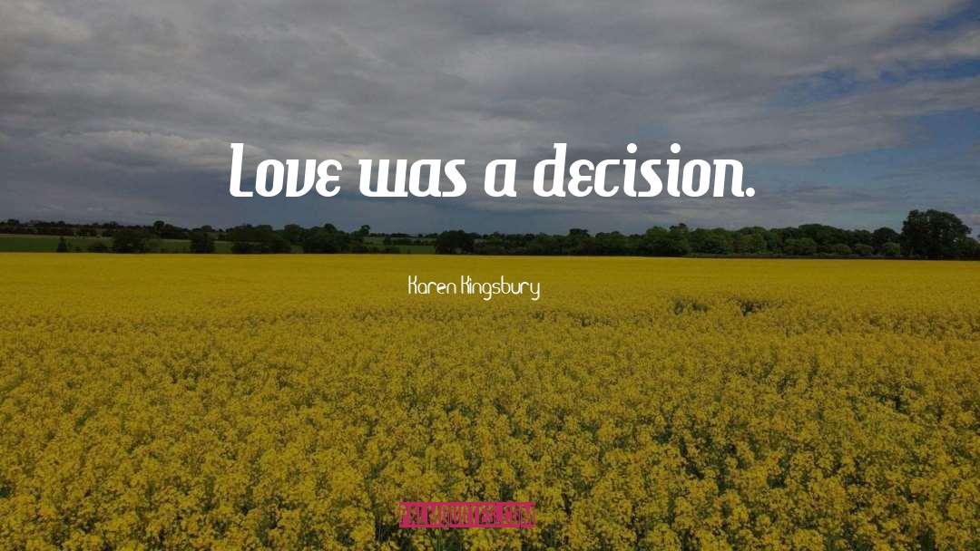 Decision quotes by Karen Kingsbury