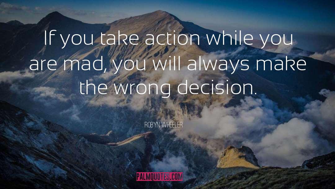Decision quotes by Robyn Wheeler