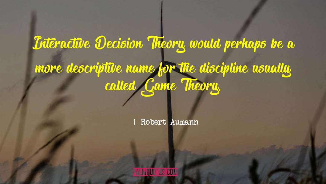 Decision Theory quotes by Robert Aumann