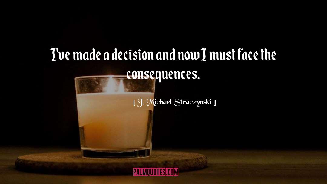 Decision Theory quotes by J. Michael Straczynski