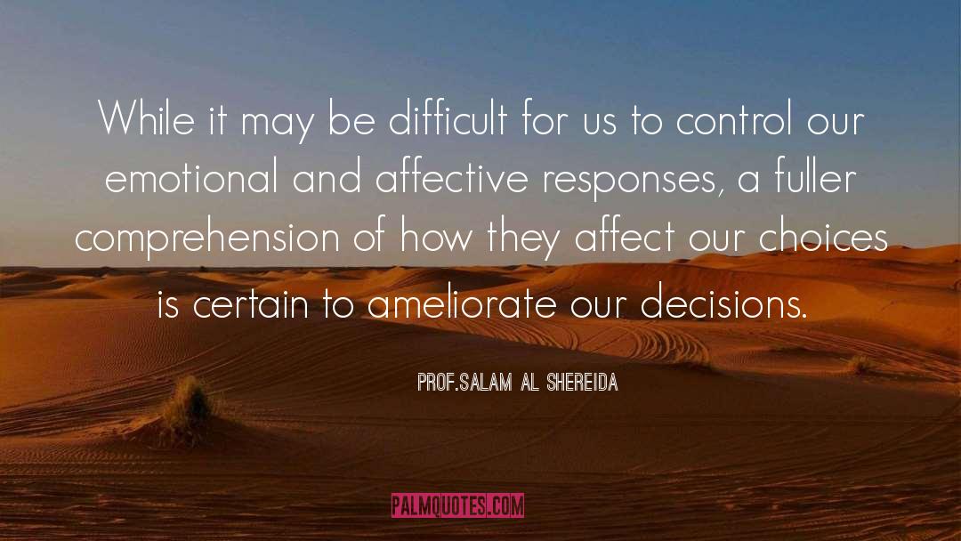 Decisions And Actions quotes by Prof.Salam Al Shereida