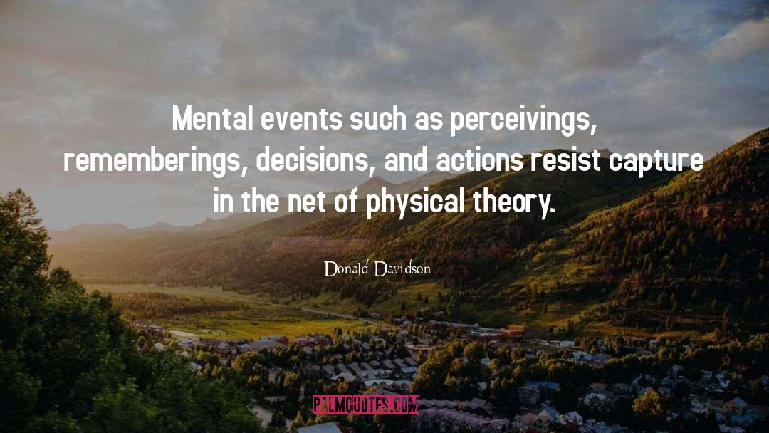Decisions And Actions quotes by Donald Davidson