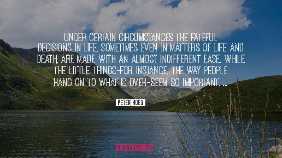 Decisions In Life quotes by Peter Hoeg