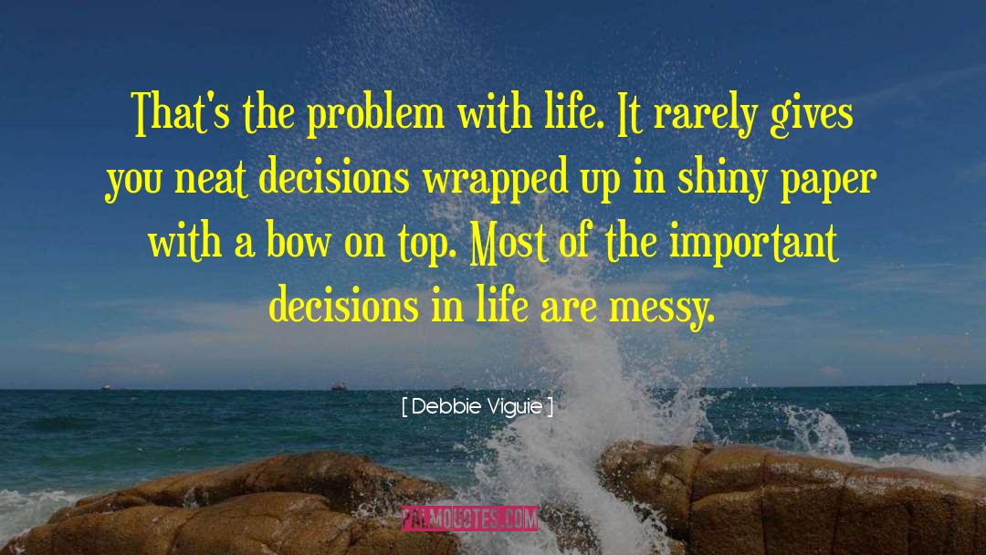Decisions In Life quotes by Debbie Viguie