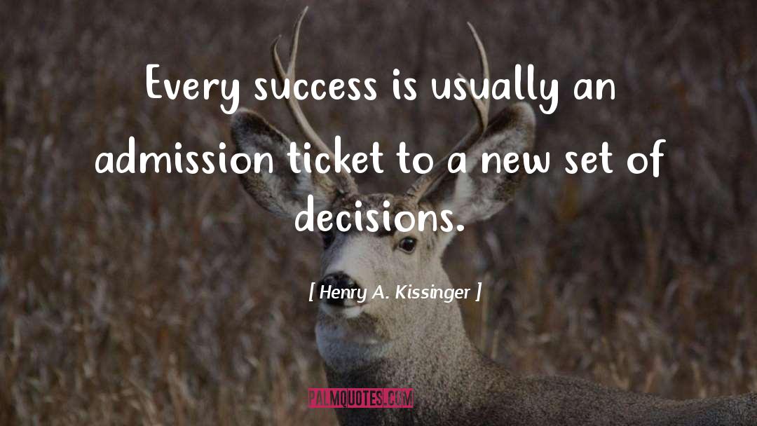 Decisions Inspirational quotes by Henry A. Kissinger
