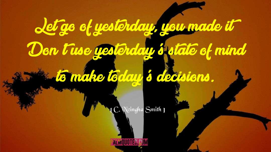 Decisions Inspirational quotes by C. Nzingha Smith