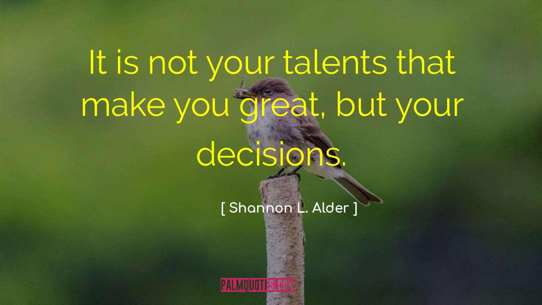 Decisions Made quotes by Shannon L. Alder