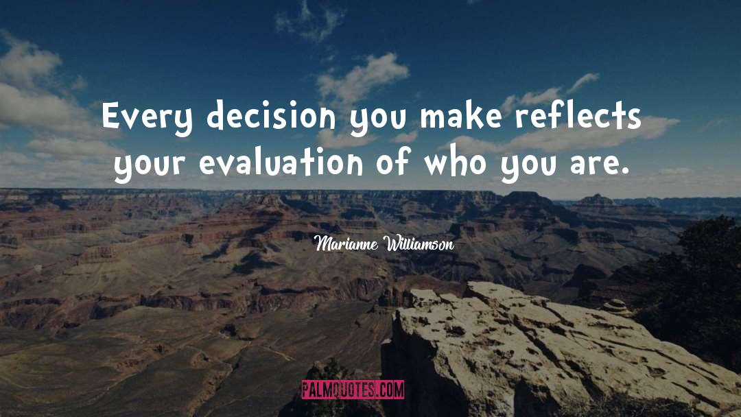 Decisions You Make quotes by Marianne Williamson