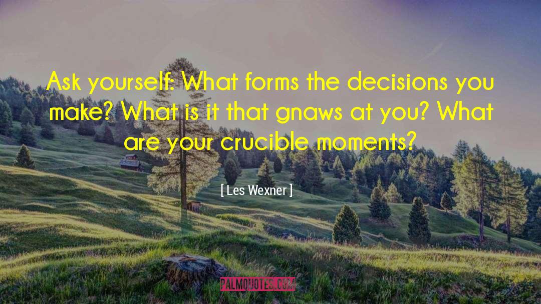 Decisions You Make quotes by Les Wexner