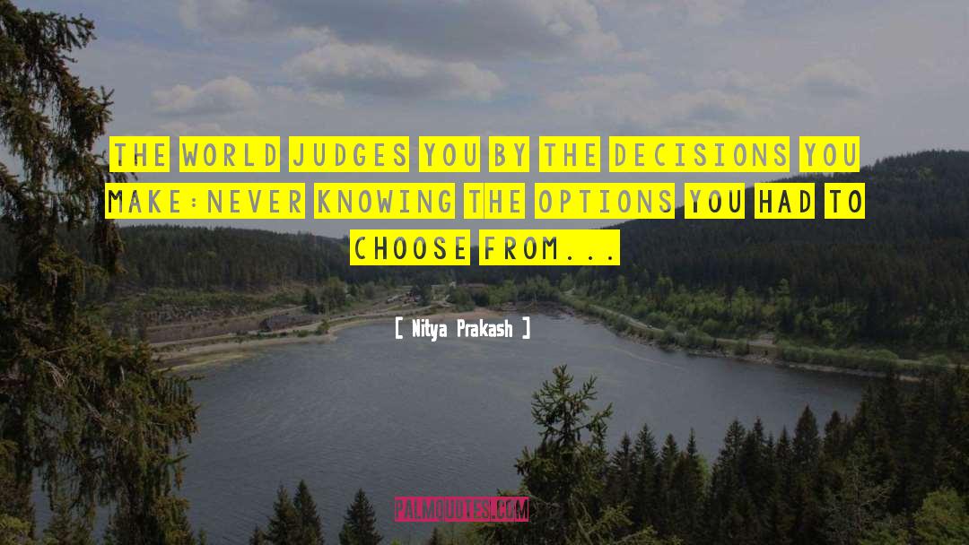 Decisions You Make quotes by Nitya Prakash