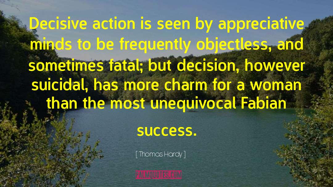 Decisive Action quotes by Thomas Hardy