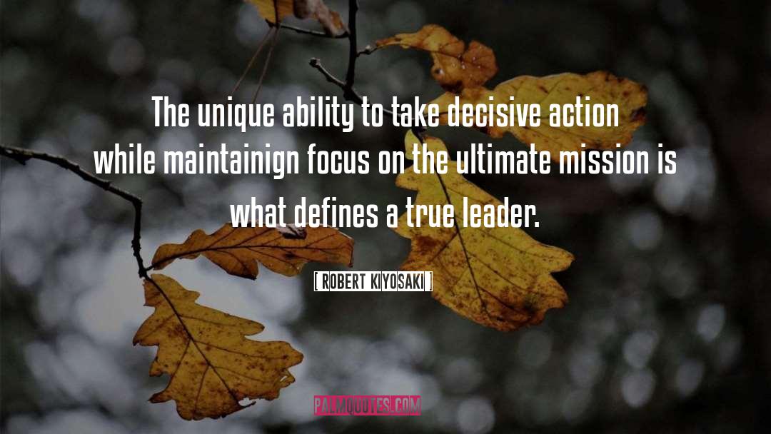Decisive Action quotes by Robert Kiyosaki