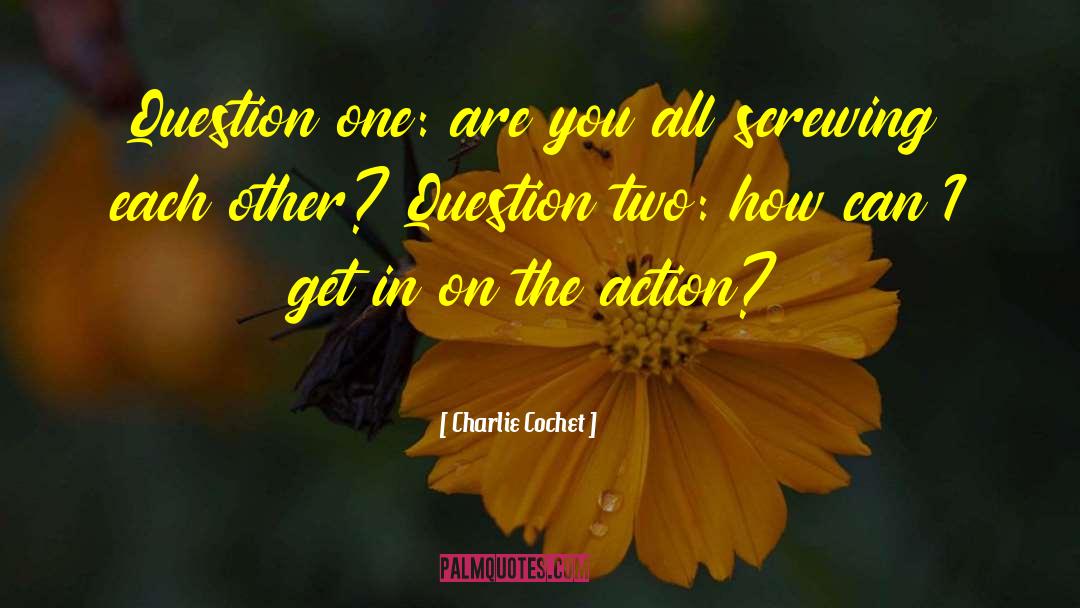 Decisive Action quotes by Charlie Cochet