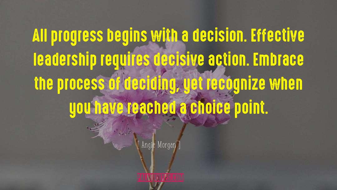 Decisive Action quotes by Angie Morgan