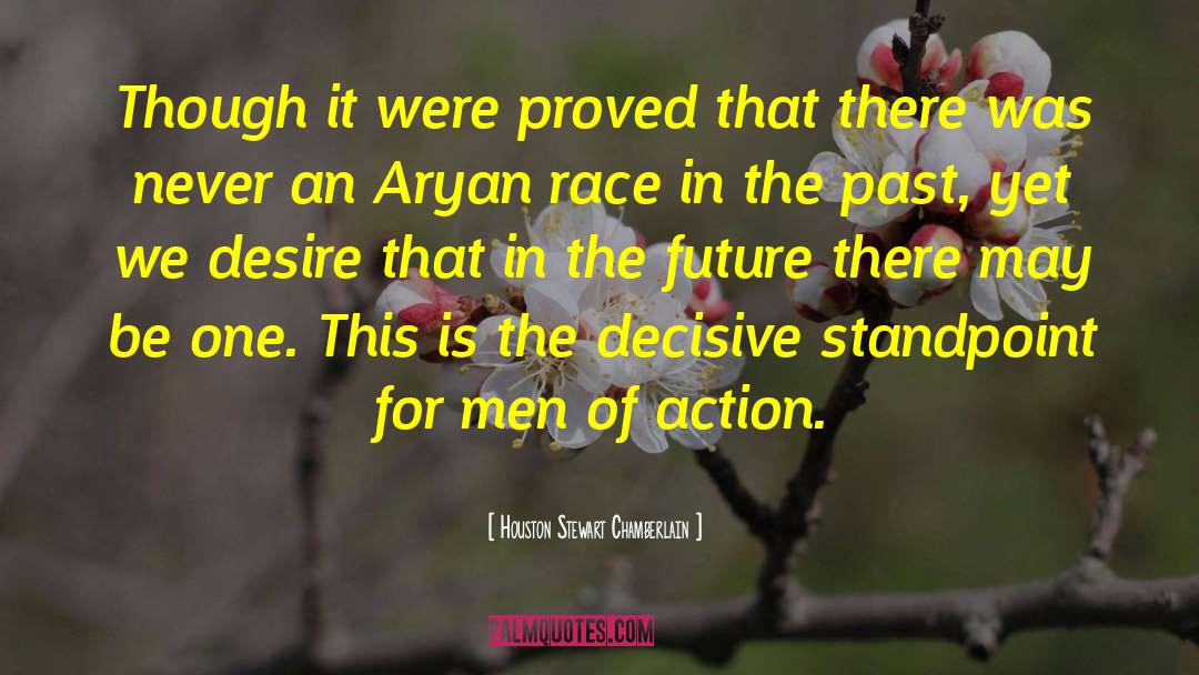 Decisive quotes by Houston Stewart Chamberlain