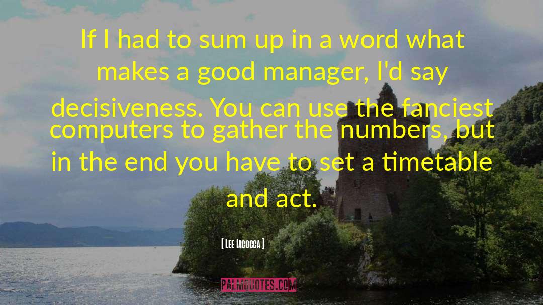 Decisiveness quotes by Lee Iacocca