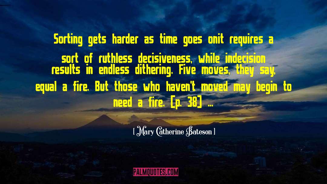 Decisiveness quotes by Mary Catherine Bateson