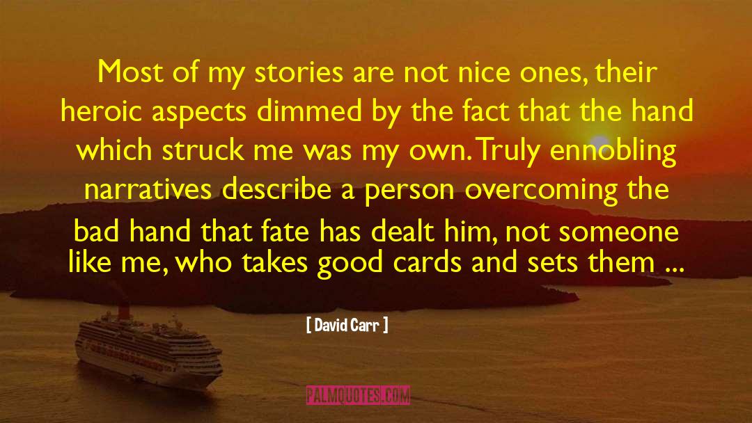 Deck Of Cards quotes by David Carr