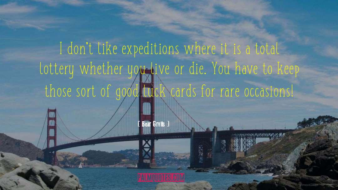 Deck Of Cards quotes by Bear Grylls