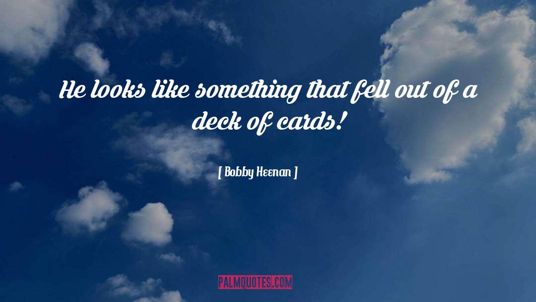 Deck quotes by Bobby Heenan