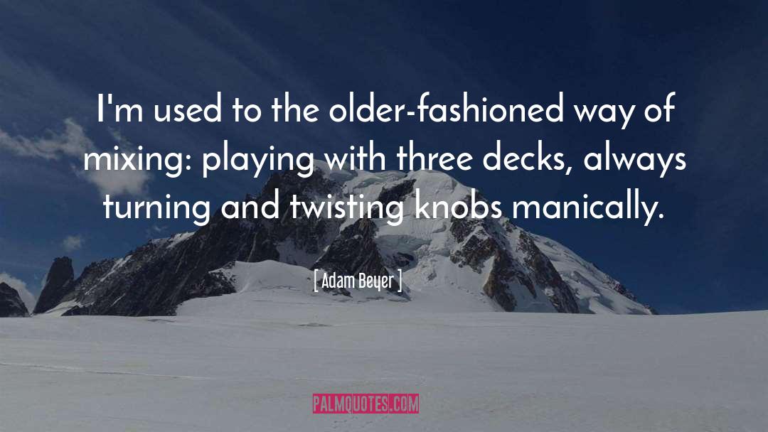 Deck quotes by Adam Beyer