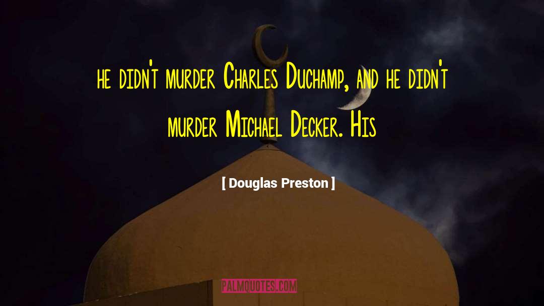 Decker quotes by Douglas Preston