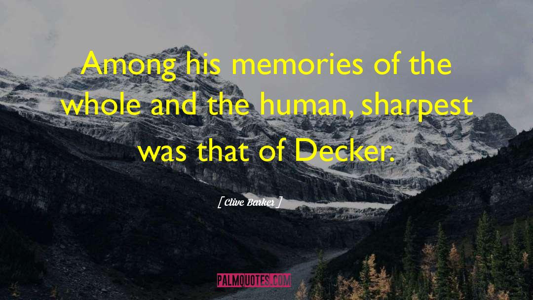 Decker quotes by Clive Barker