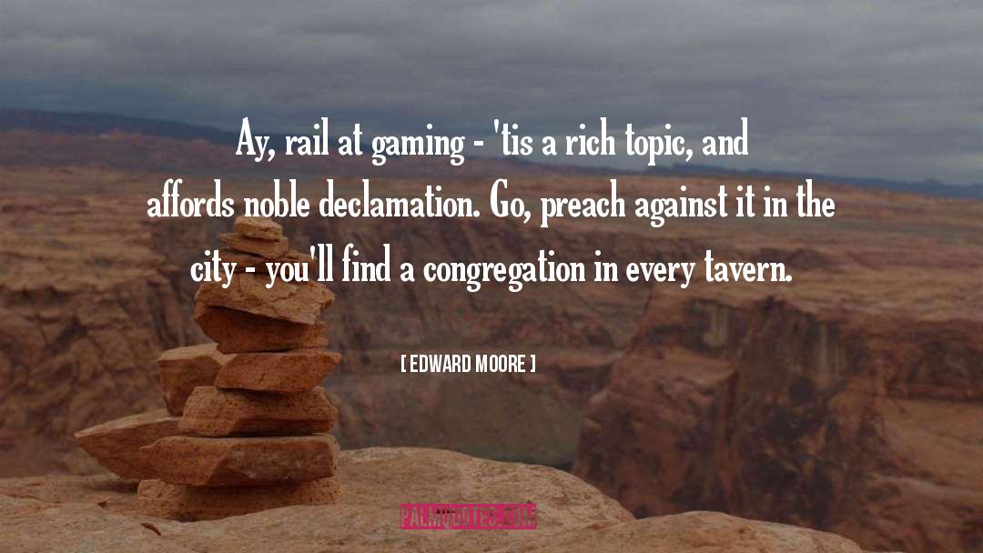 Declamation quotes by Edward Moore