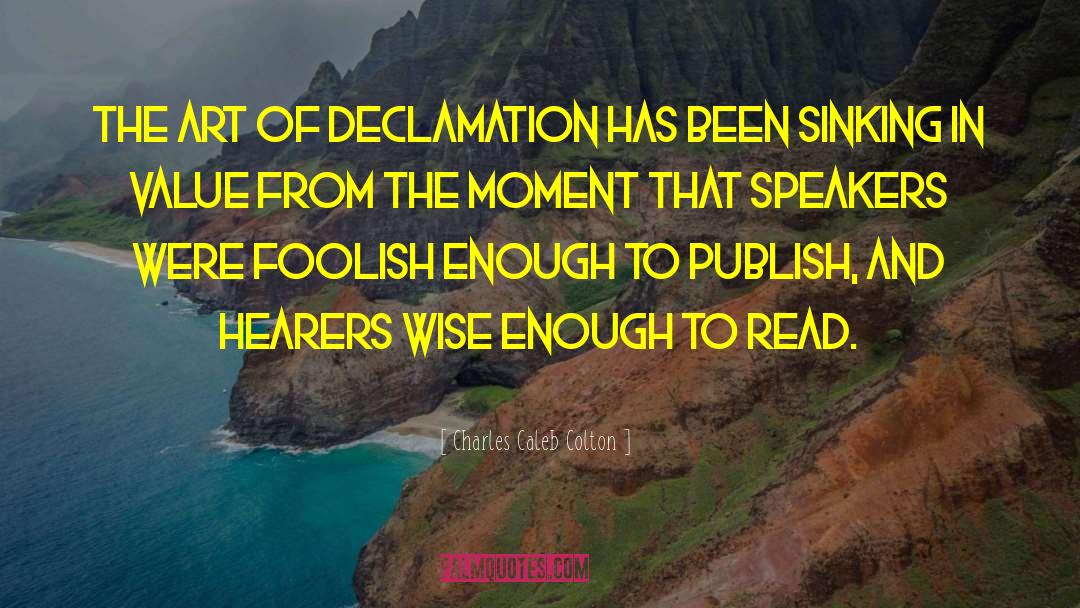 Declamation quotes by Charles Caleb Colton