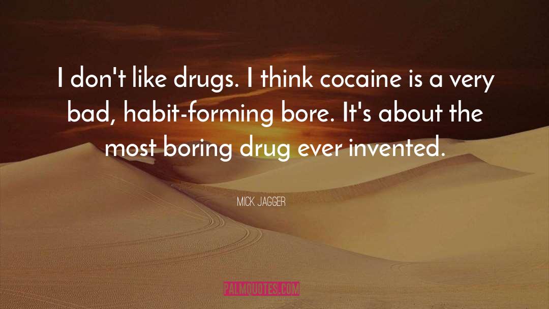 Declamations About Drugs quotes by Mick Jagger