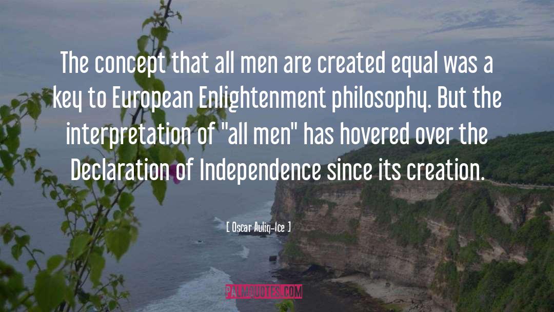 Declaration Of Independence quotes by Oscar Auliq-Ice