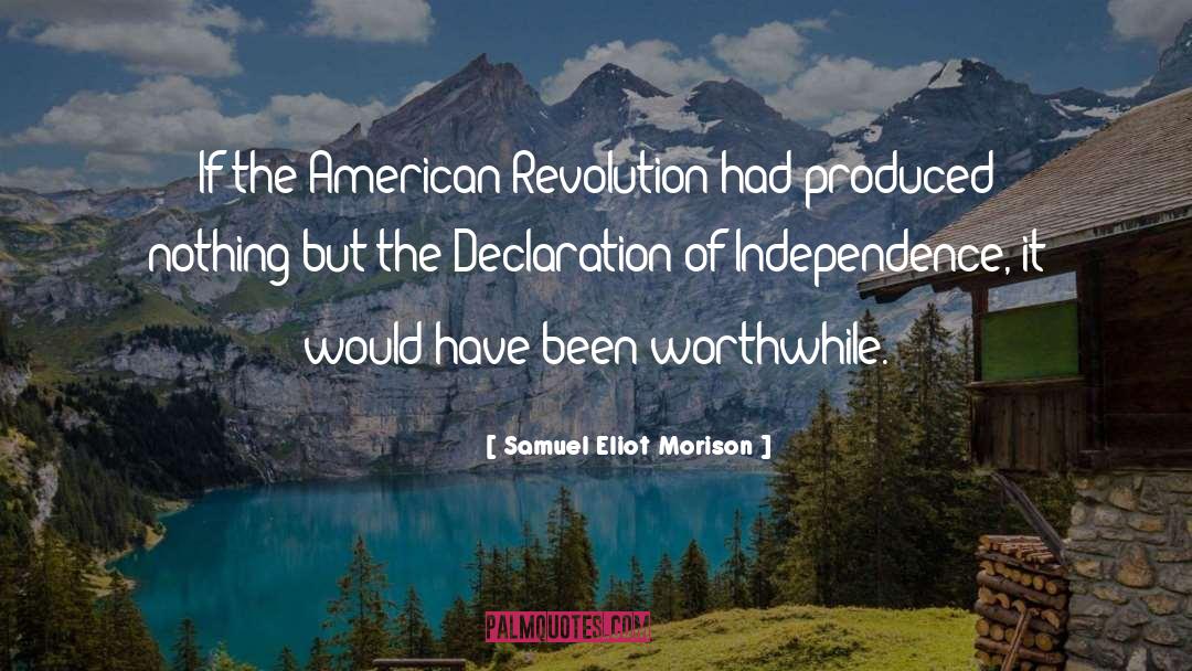 Declaration Of Independence quotes by Samuel Eliot Morison