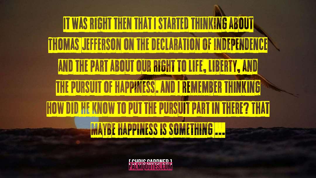 Declaration Of Independence quotes by Chris Gardner