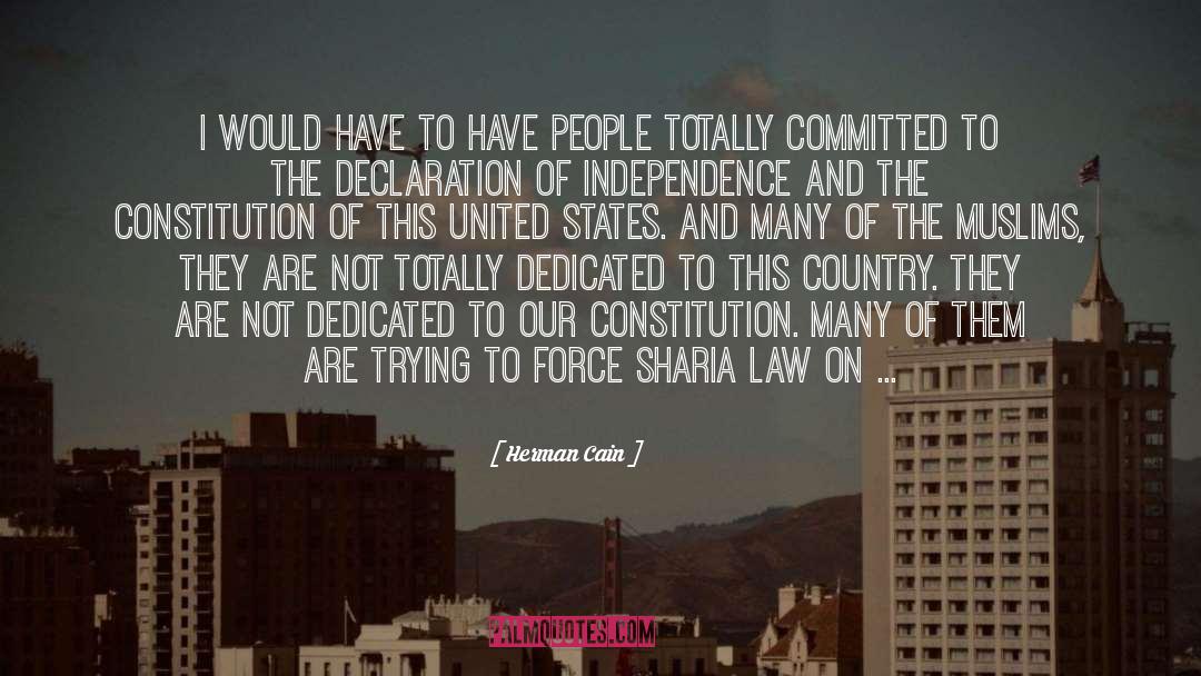 Declaration Of Independence quotes by Herman Cain