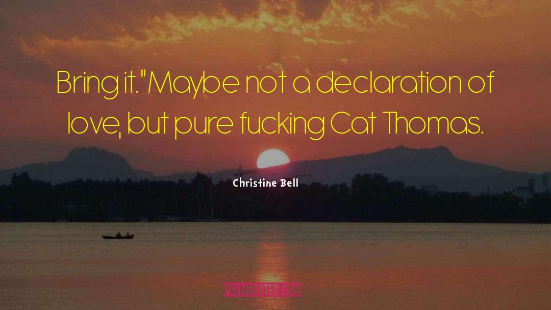 Declaration Of Love quotes by Christine Bell