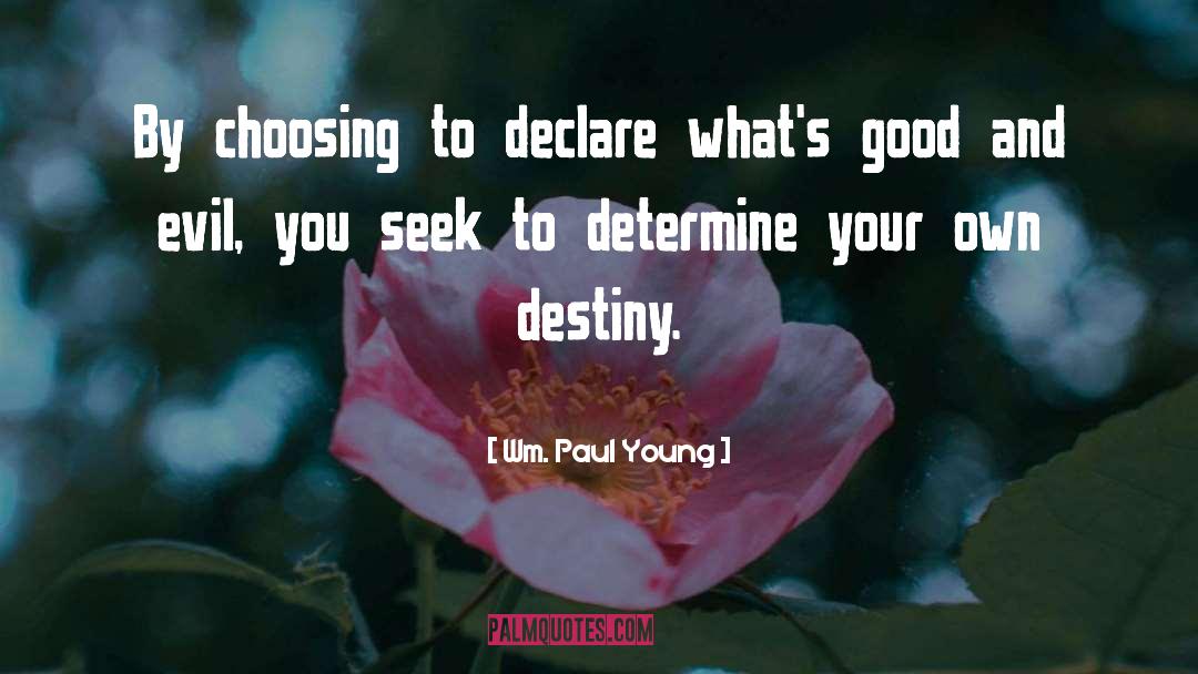 Declare quotes by Wm. Paul Young