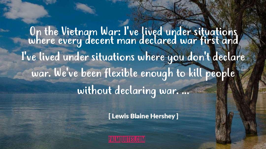 Declaring War quotes by Lewis Blaine Hershey