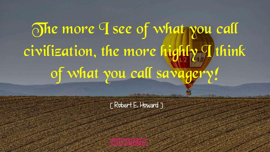 Decline Of Civilization quotes by Robert E. Howard